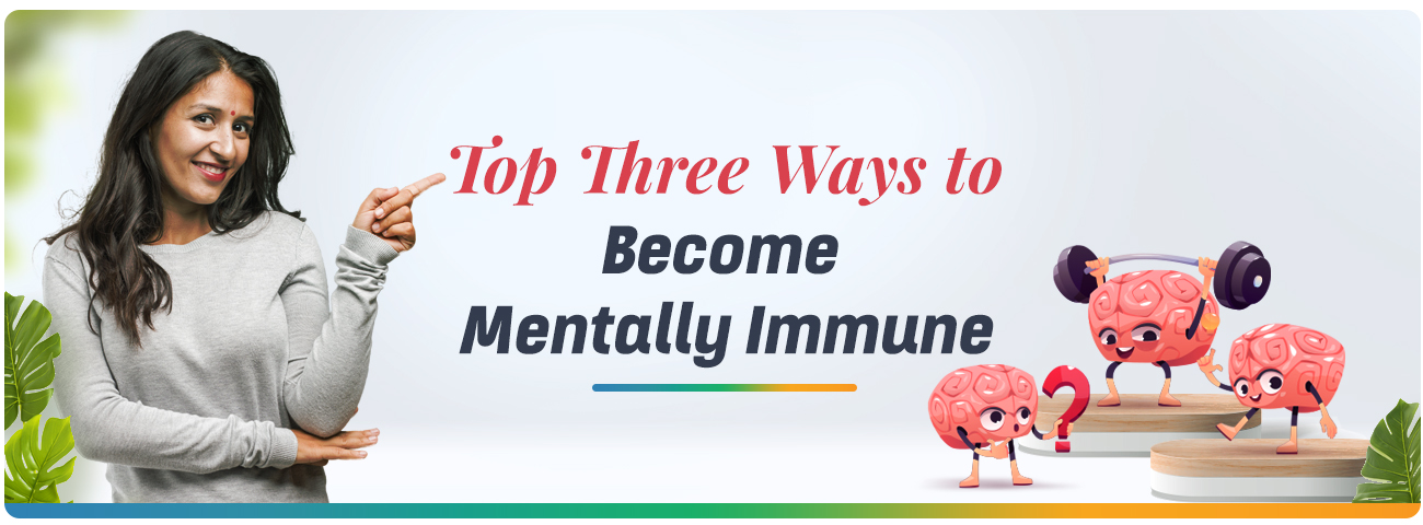 Top 3 Ways To Become Mentally Immune | MindfulTMS